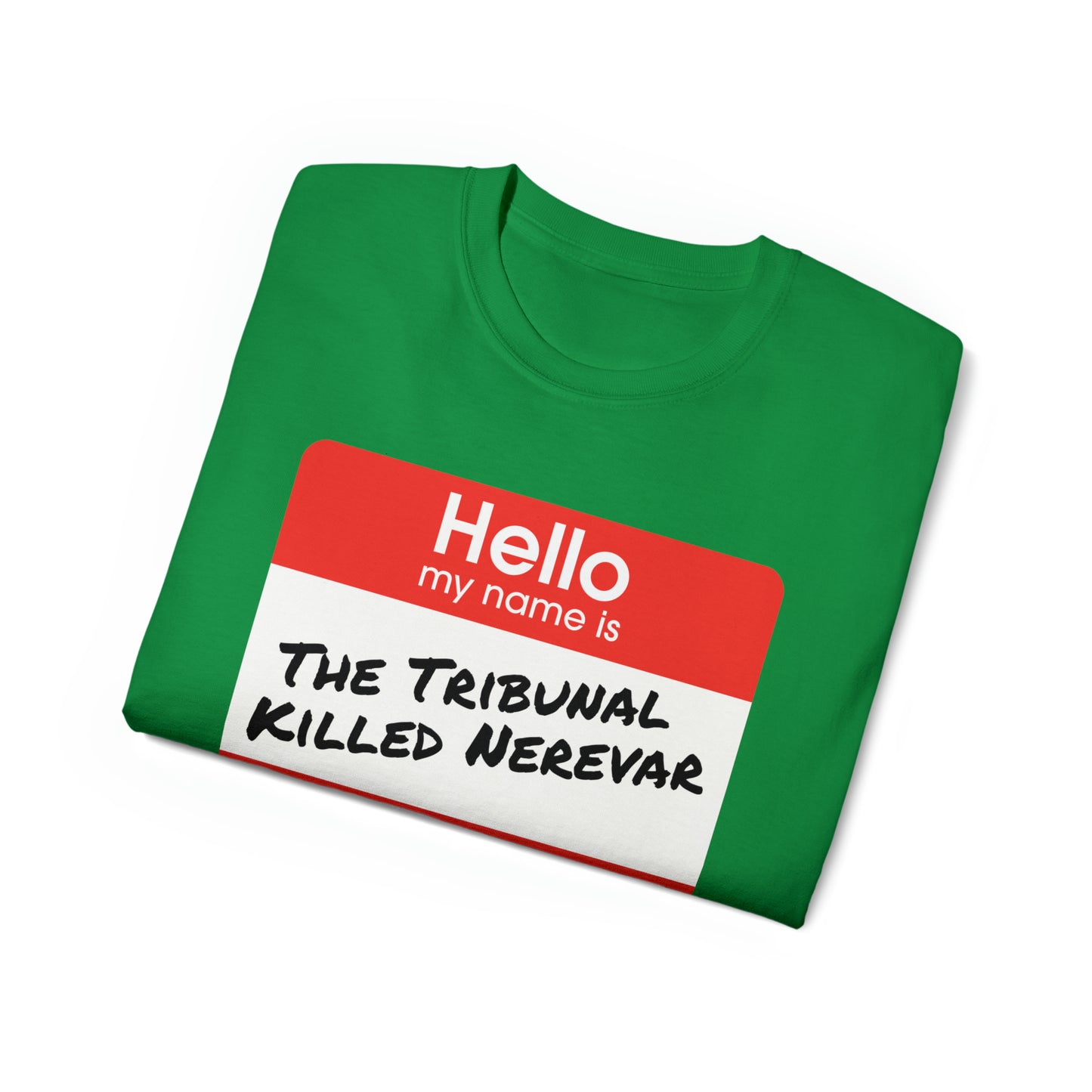 "The Tribunal Killed Nerevar" Unisex Ultra Cotton Tee