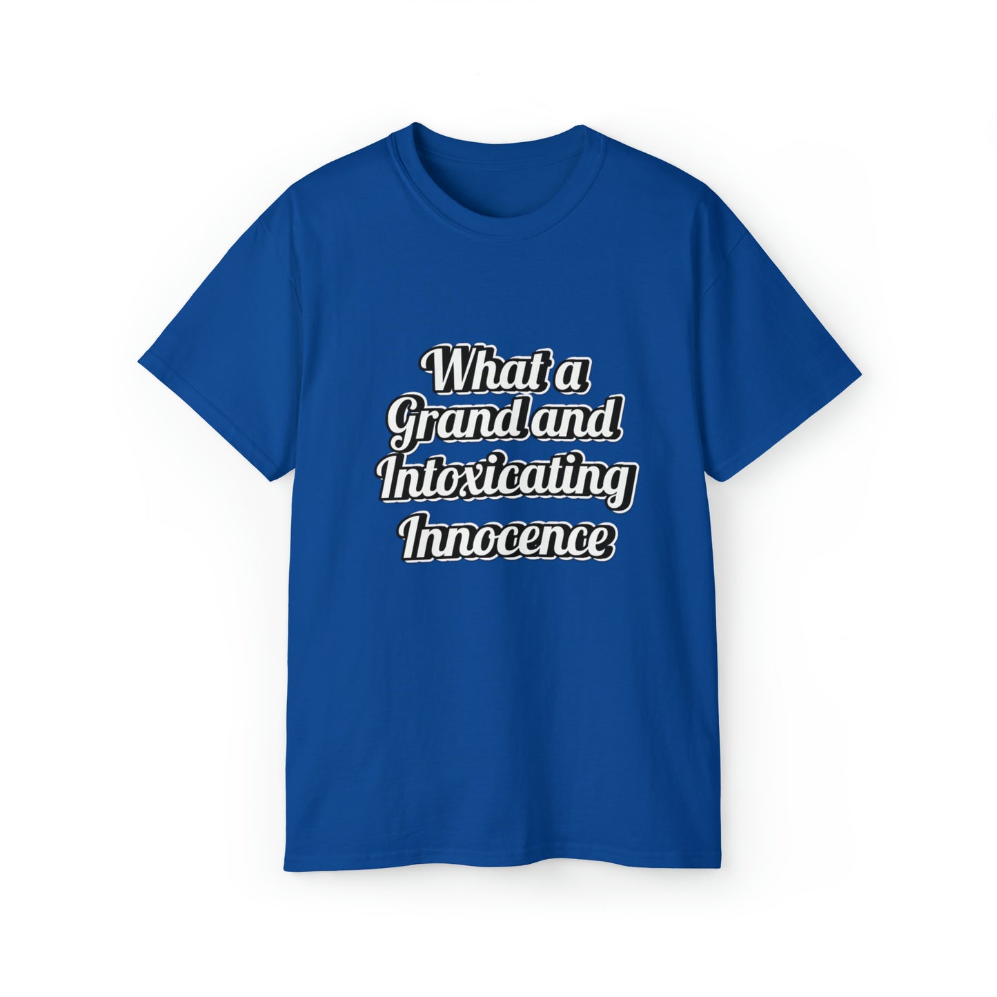 What a Grand and Intoxicating Unisex Ultra Cotton Tee