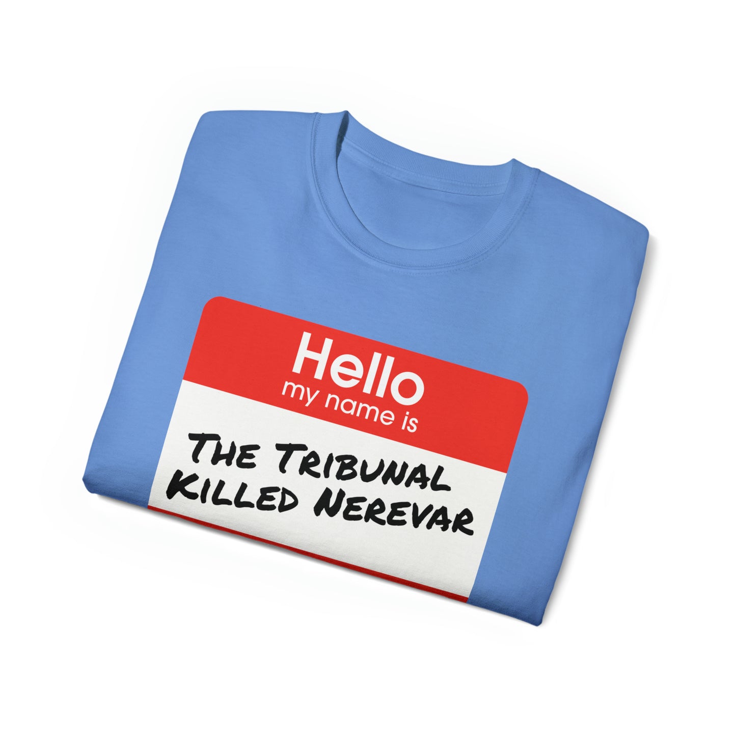 "The Tribunal Killed Nerevar" Unisex Ultra Cotton Tee