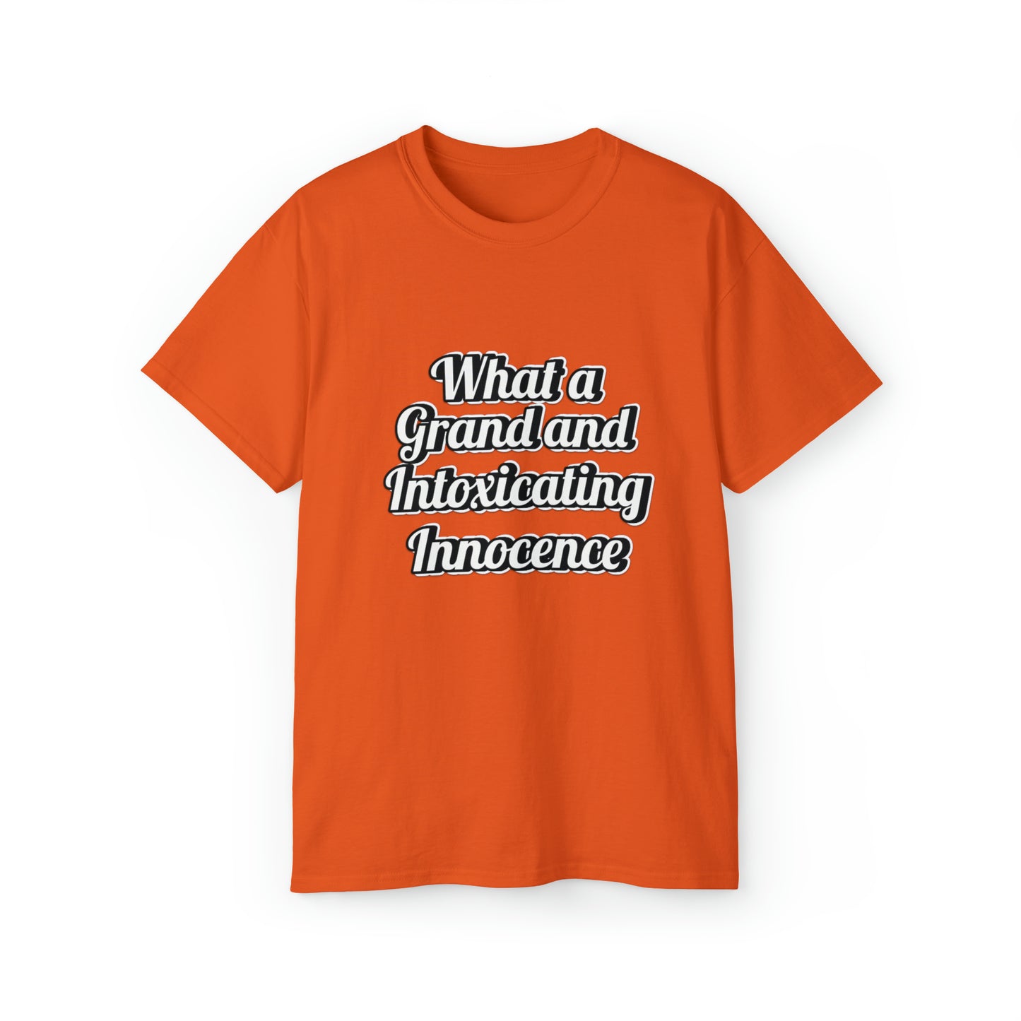 What a Grand and Intoxicating Unisex Ultra Cotton Tee