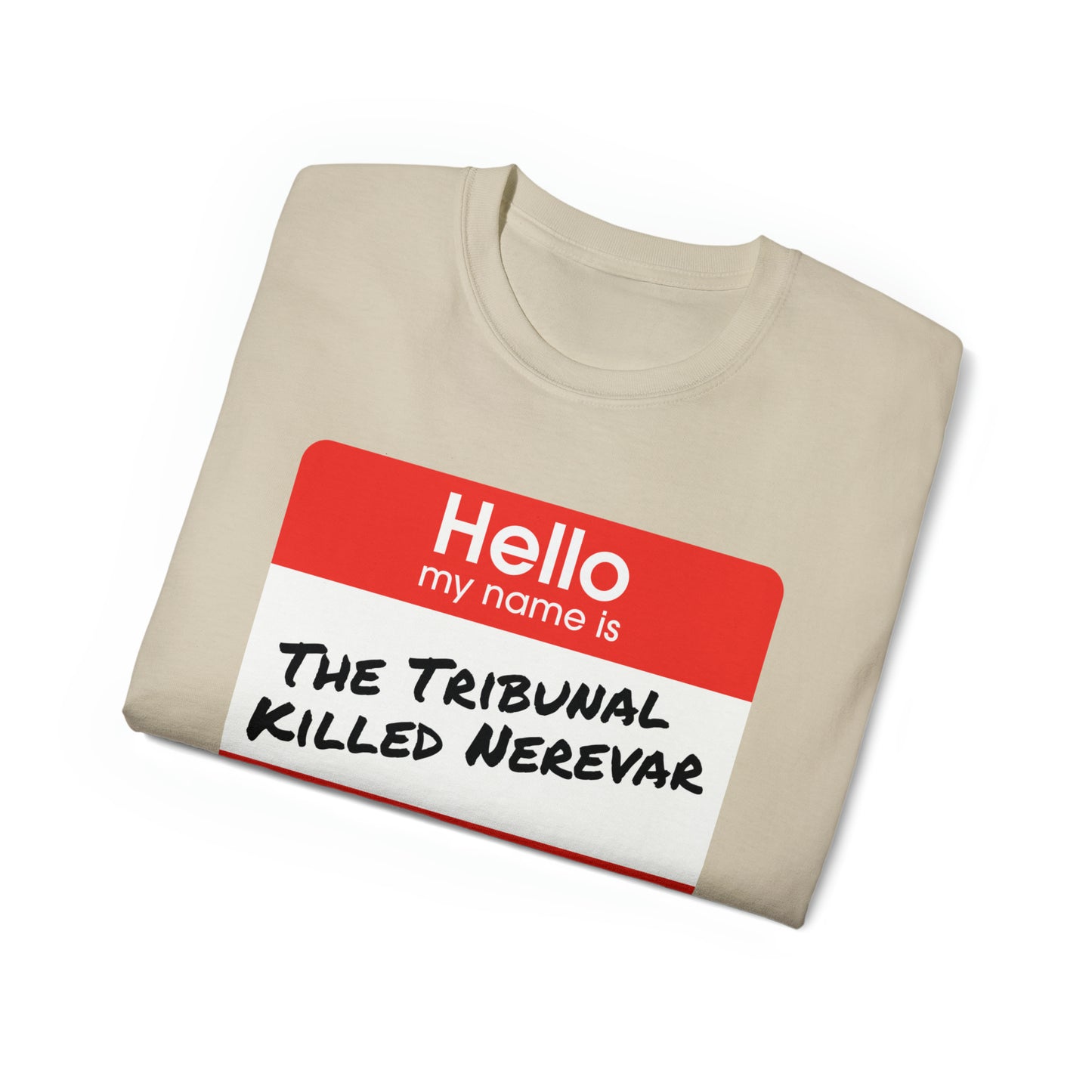 "The Tribunal Killed Nerevar" Unisex Ultra Cotton Tee