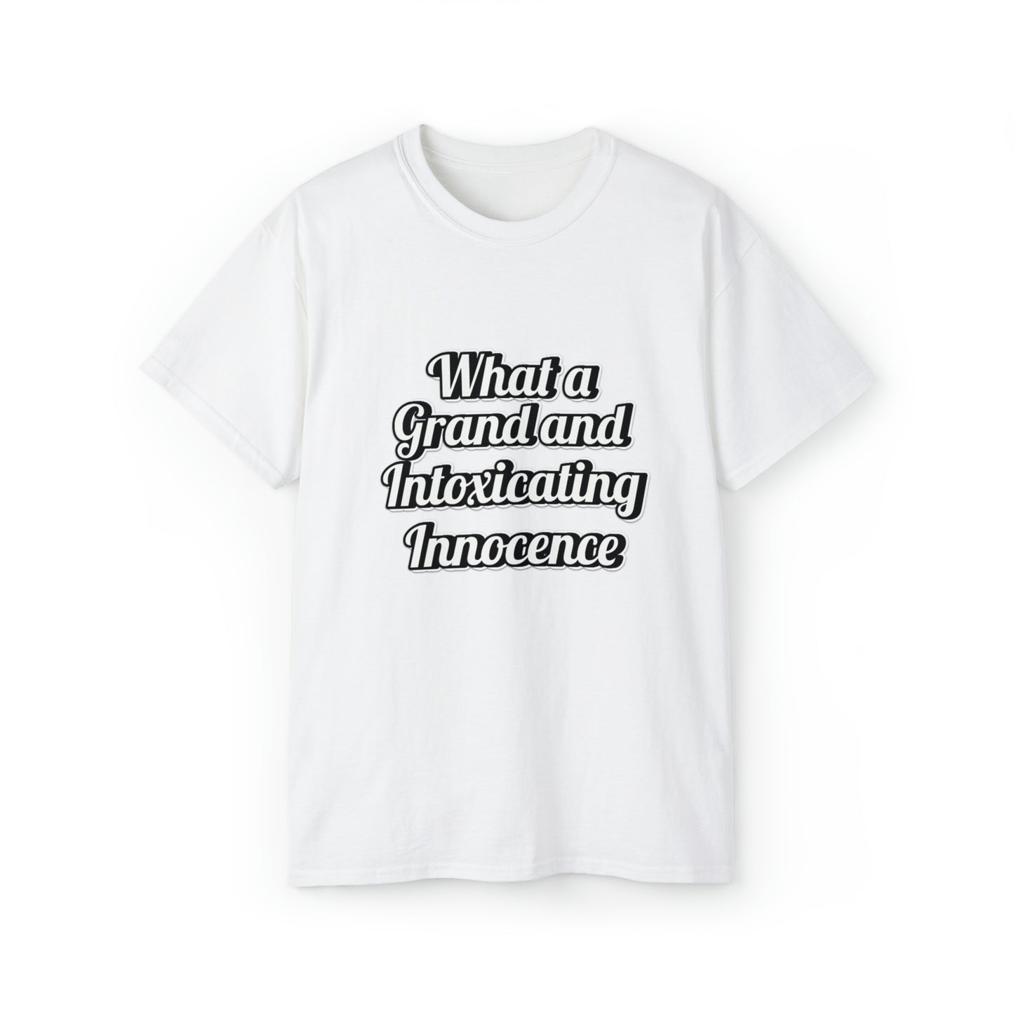 What a Grand and Intoxicating Unisex Ultra Cotton Tee