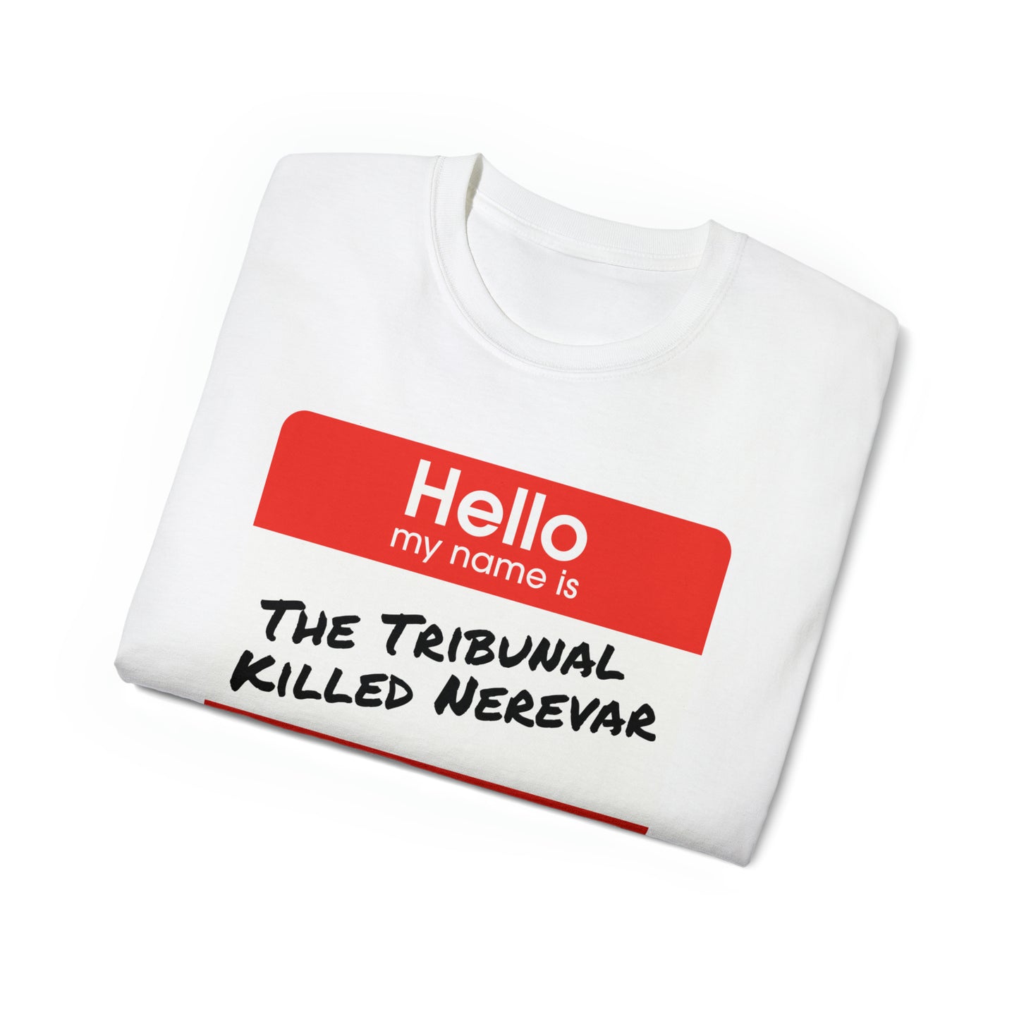 "The Tribunal Killed Nerevar" Unisex Ultra Cotton Tee