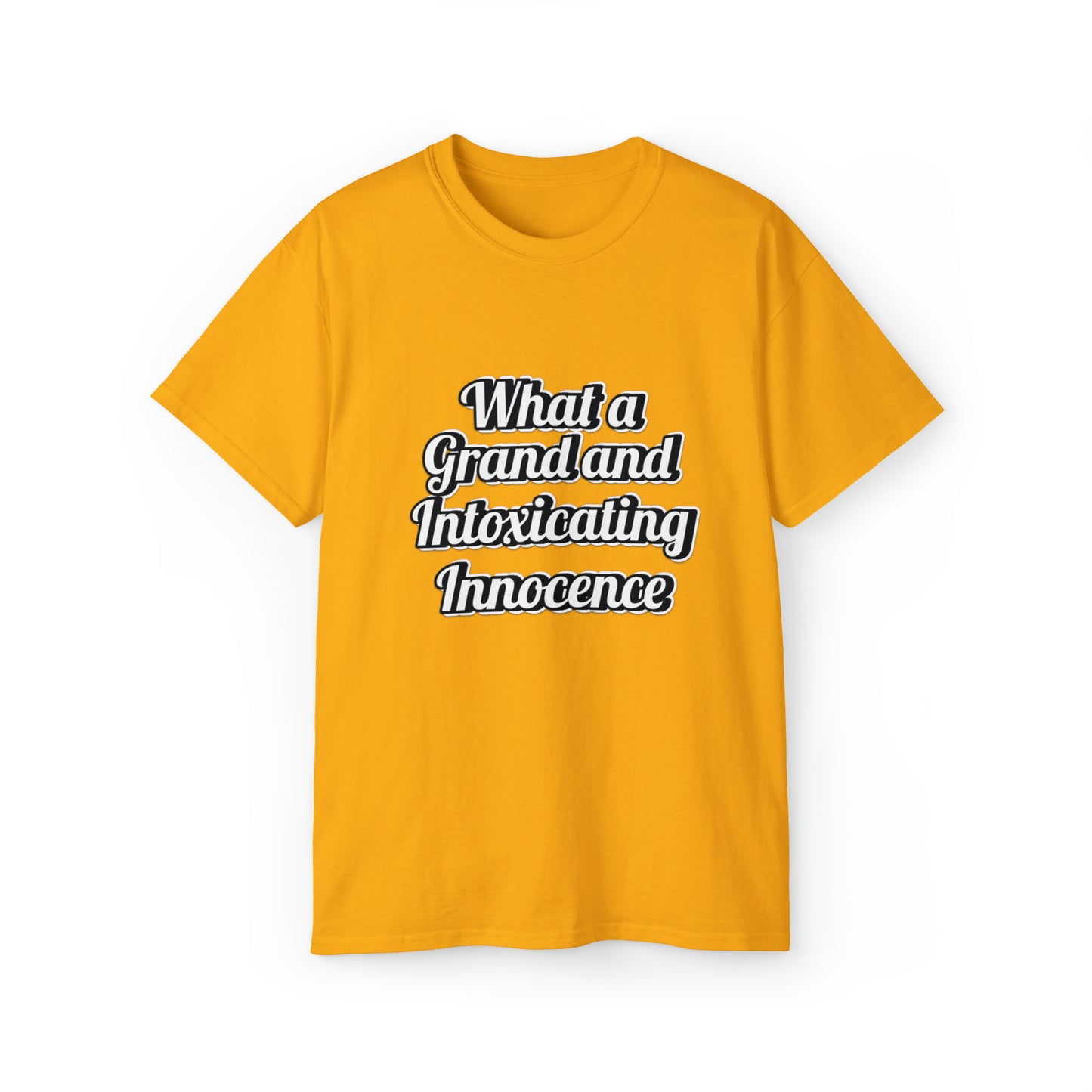 What a Grand and Intoxicating Unisex Ultra Cotton Tee