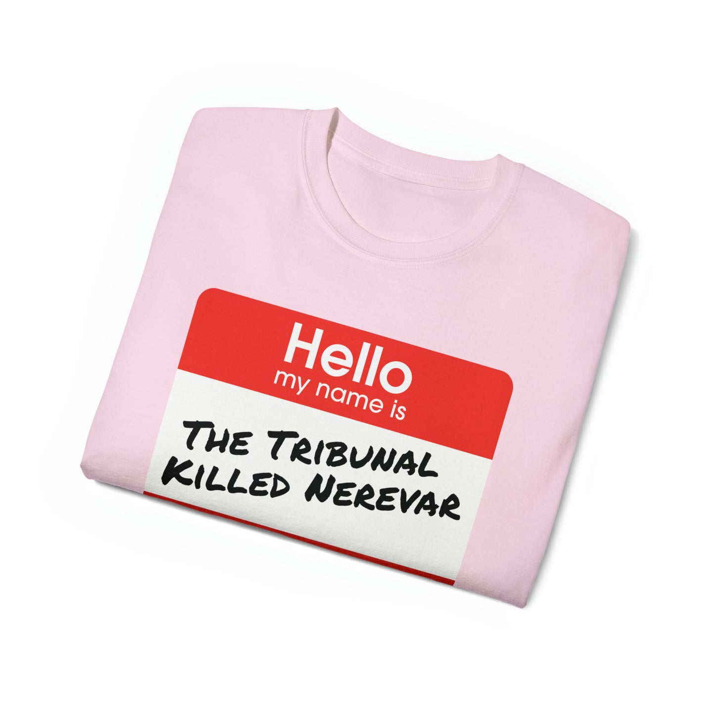 "The Tribunal Killed Nerevar" Unisex Ultra Cotton Tee