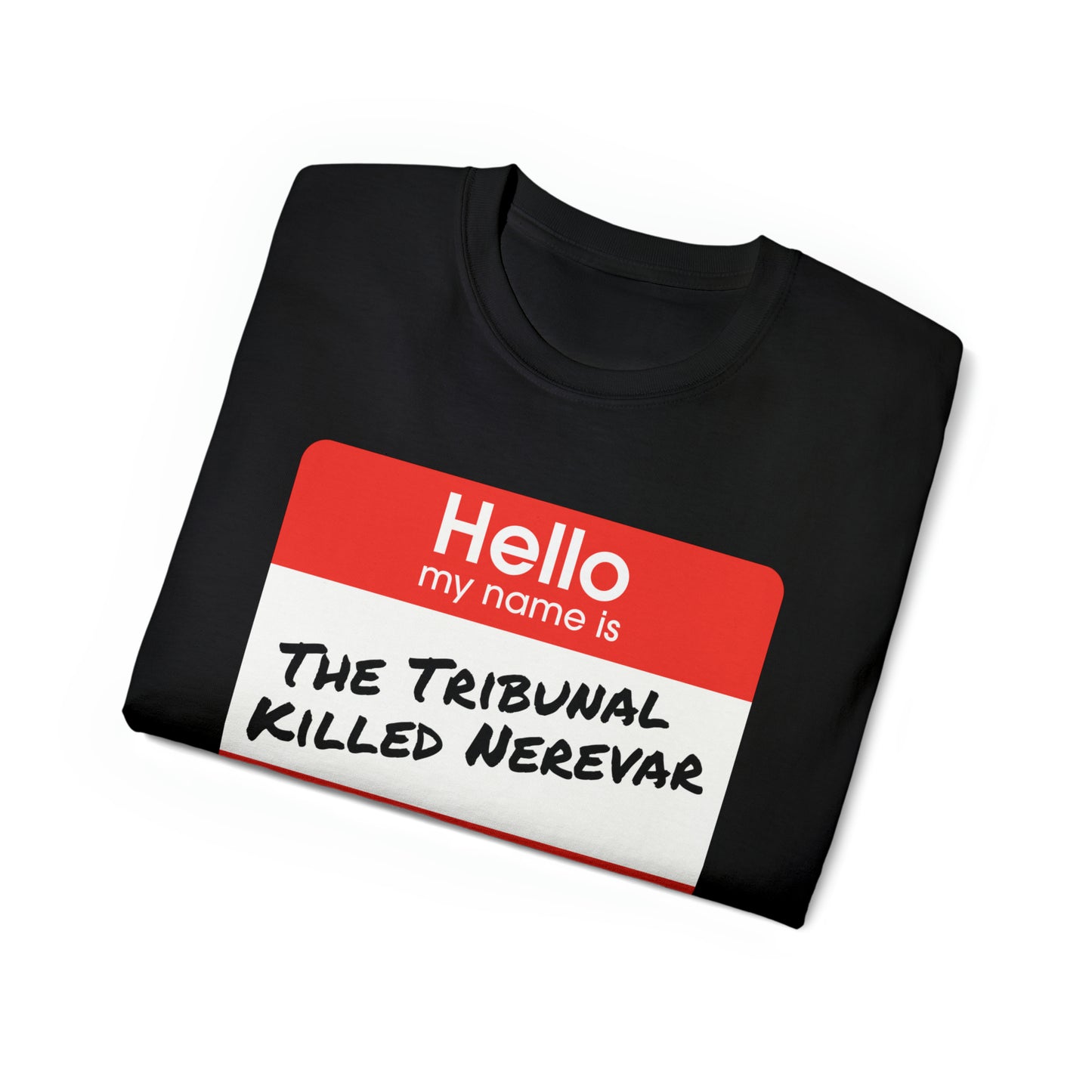 "The Tribunal Killed Nerevar" Unisex Ultra Cotton Tee